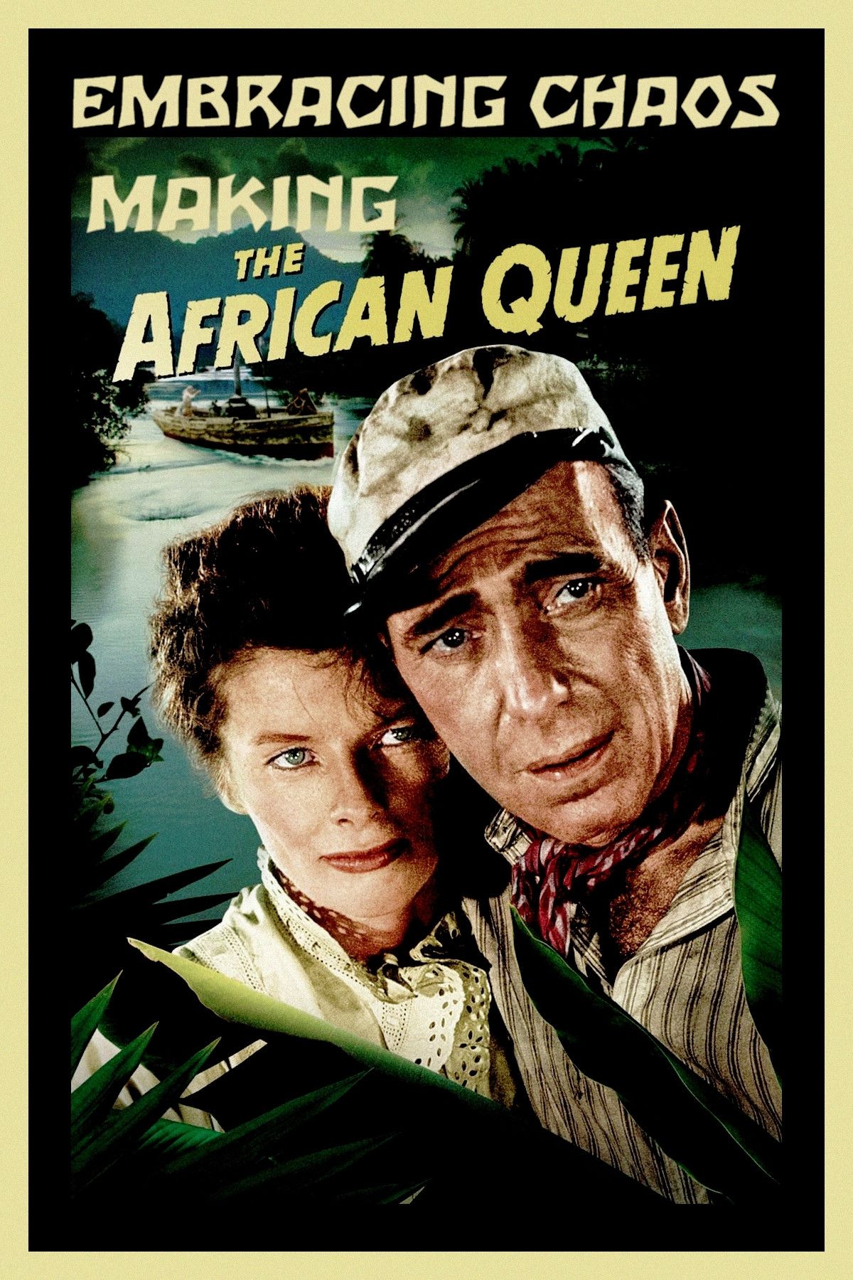 Poster of the movie Embracing Chaos: Making The African Queen