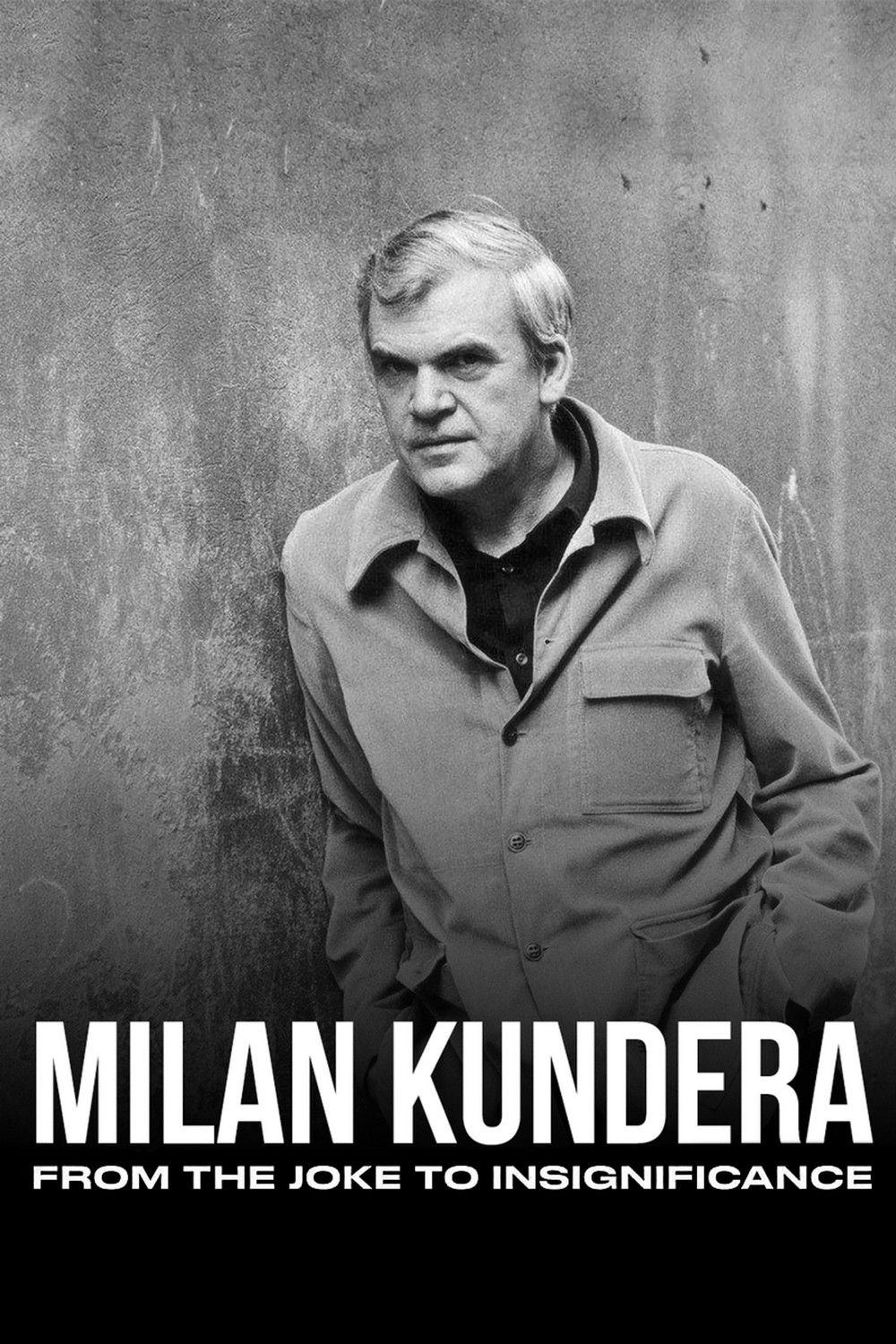 Poster of the movie Milan Kundera: From the Joke to Insignificance