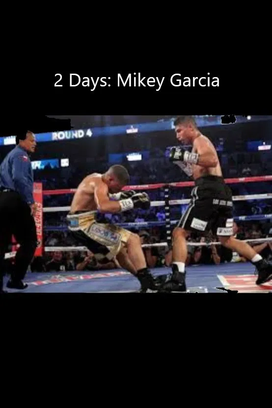 Poster of the movie 2 Days: Mikey Garcia