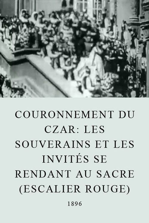 Poster of the movie Les souverains et les invités se rendant au sacre (escalier rouge)