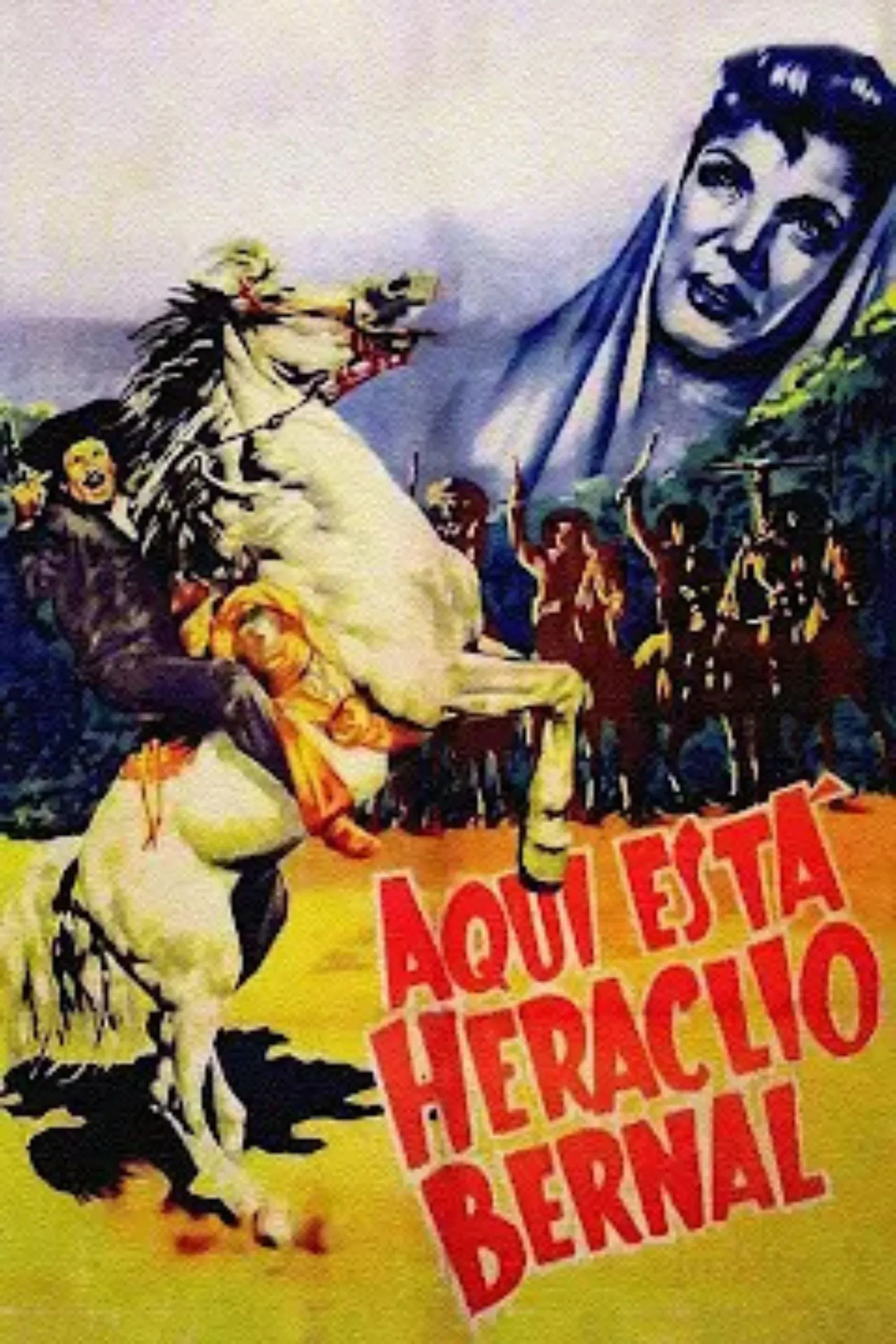 Poster of the movie Here is Heraclius Bernal