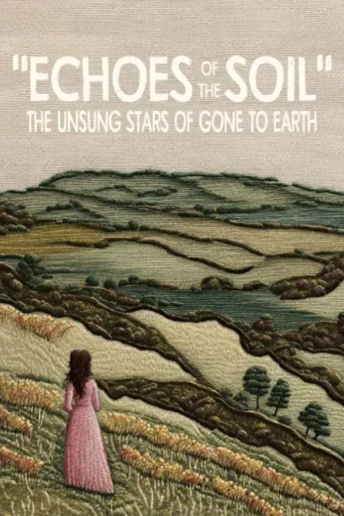 Poster of the movie "Echoes of the Soil": The Unsung Stars of Gone to Earth