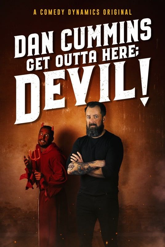 Poster of the movie Dan Cummins: Get Outta Here; Devil!