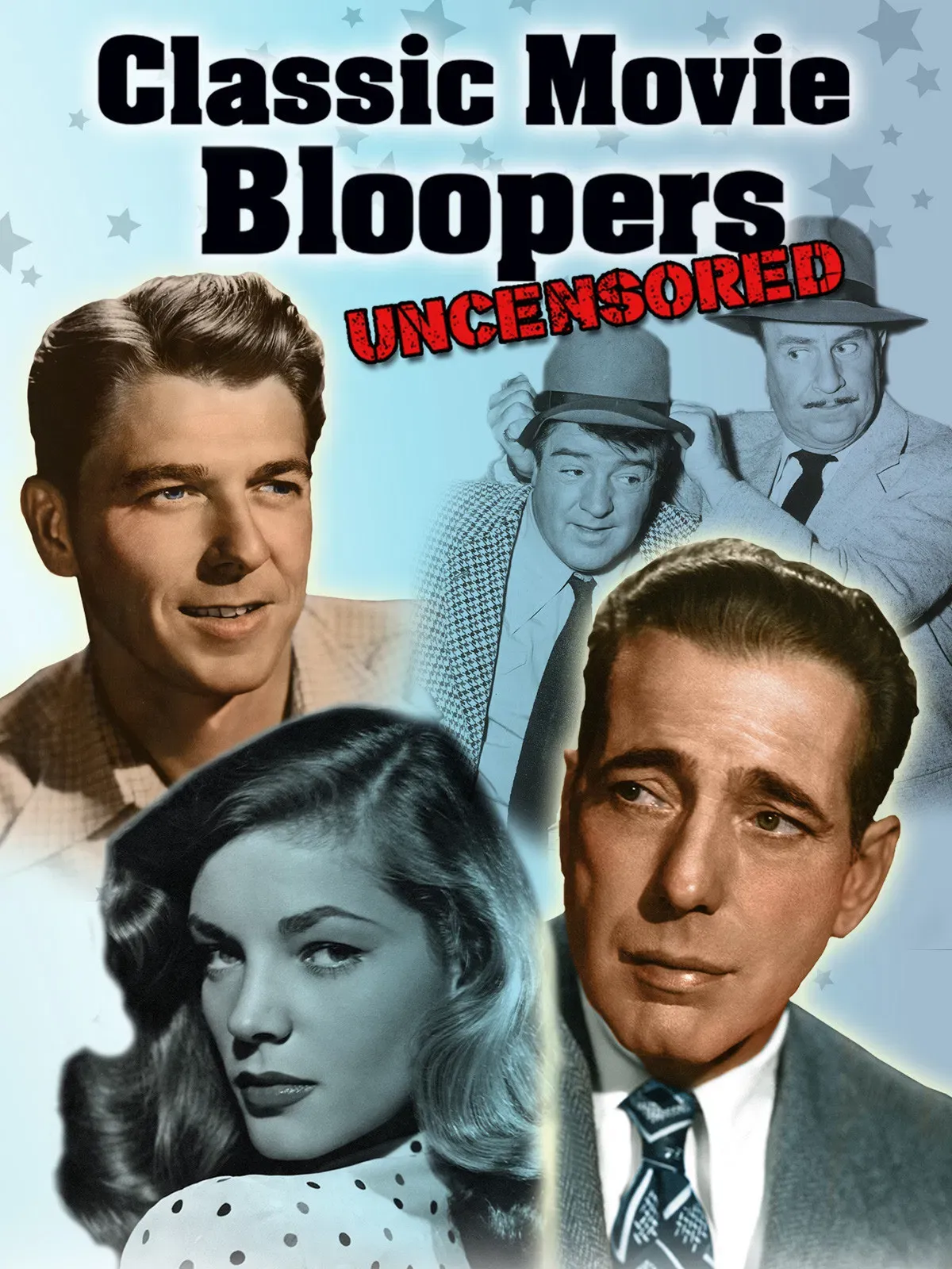 Poster of the movie Classic Movie Bloopers: Uncensored