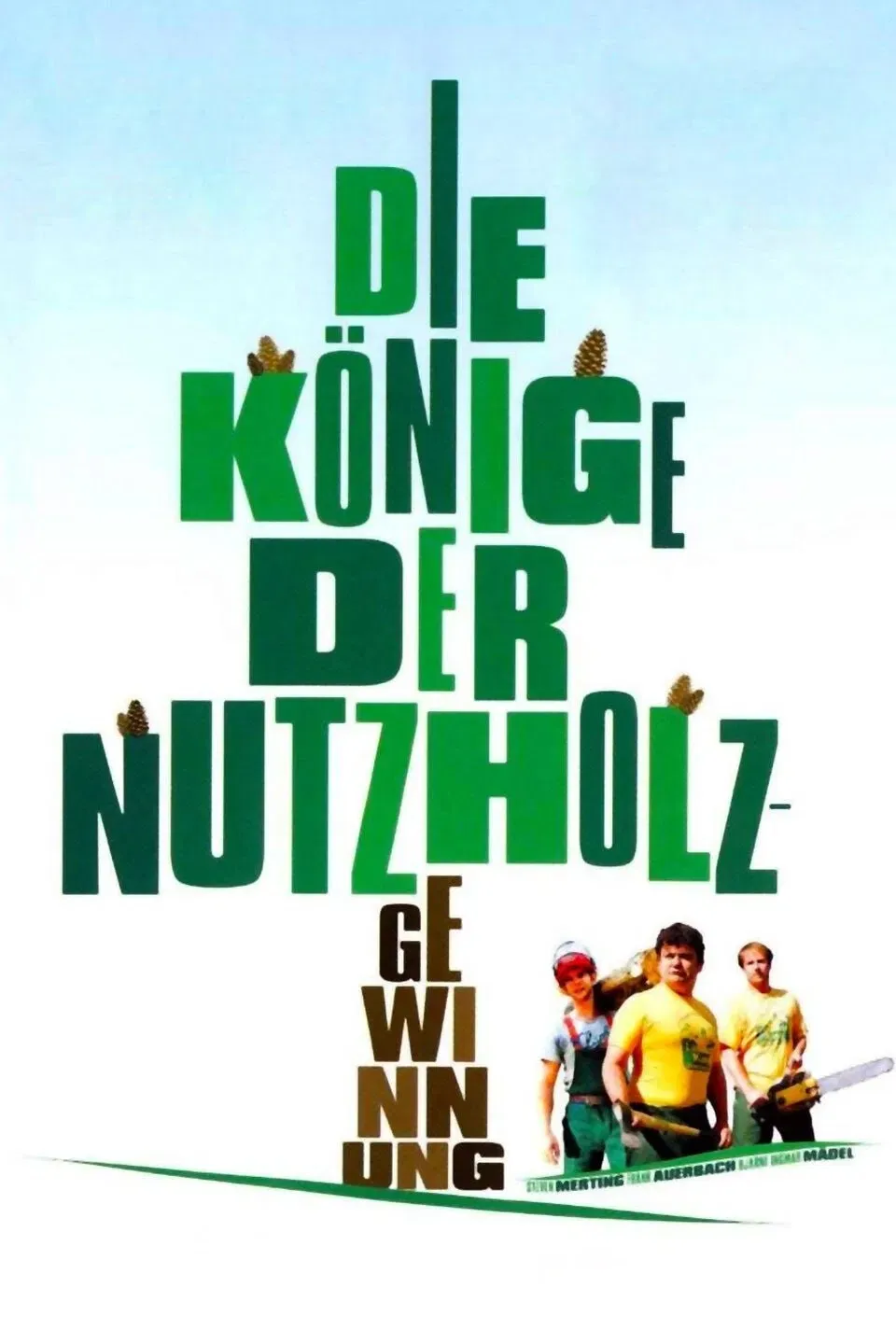 Poster of the movie Die Könige der Nutzholzgewinnung