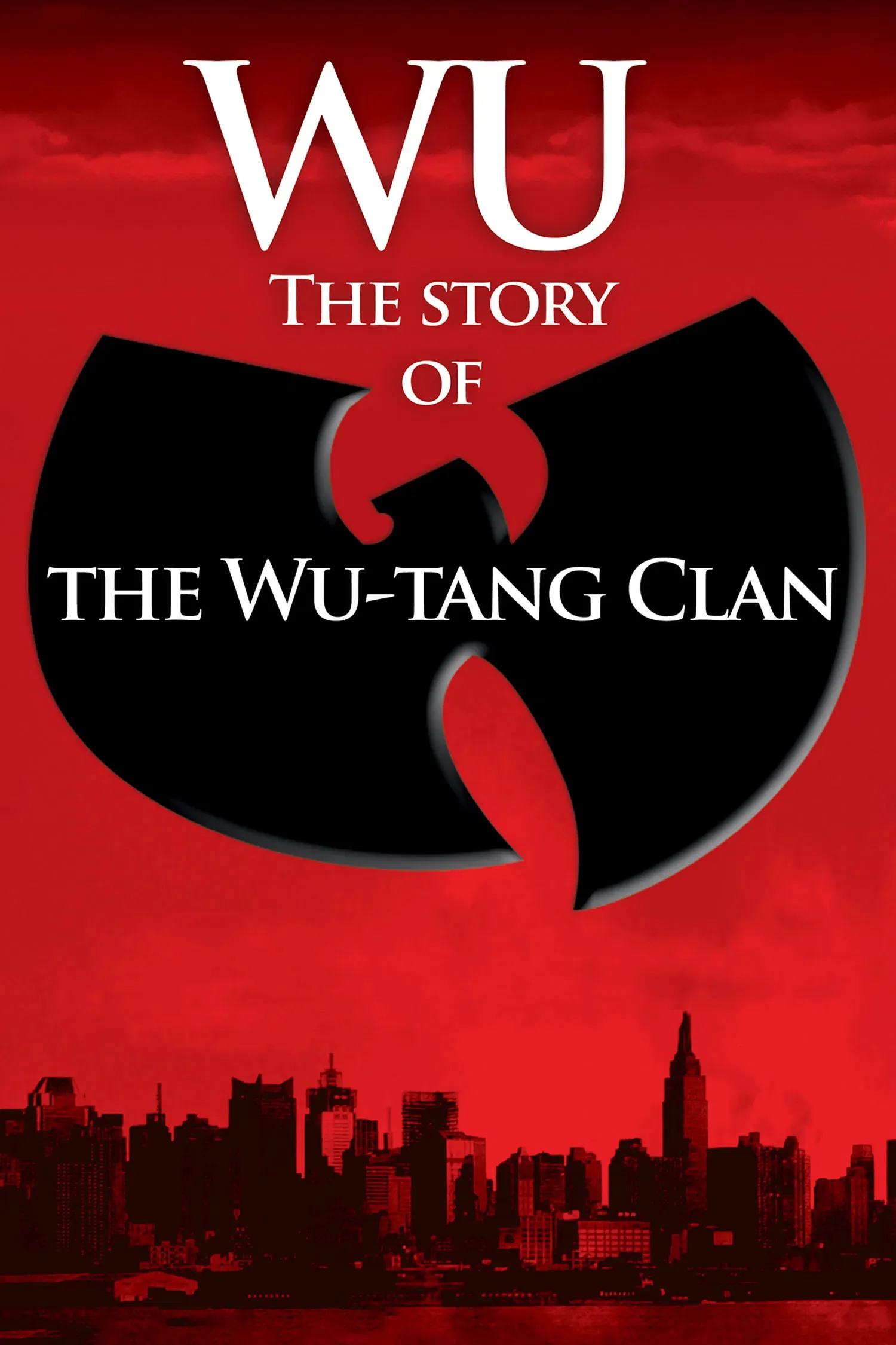 Poster of the movie Wu: The Story of the Wu-Tang Clan