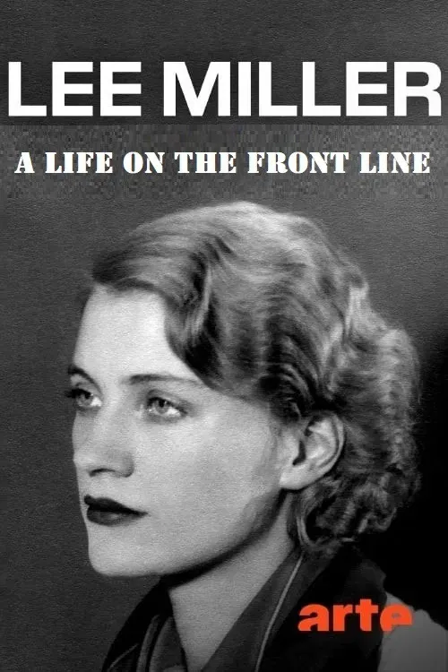 Poster of the movie Lee Miller: A Life on the Frontline