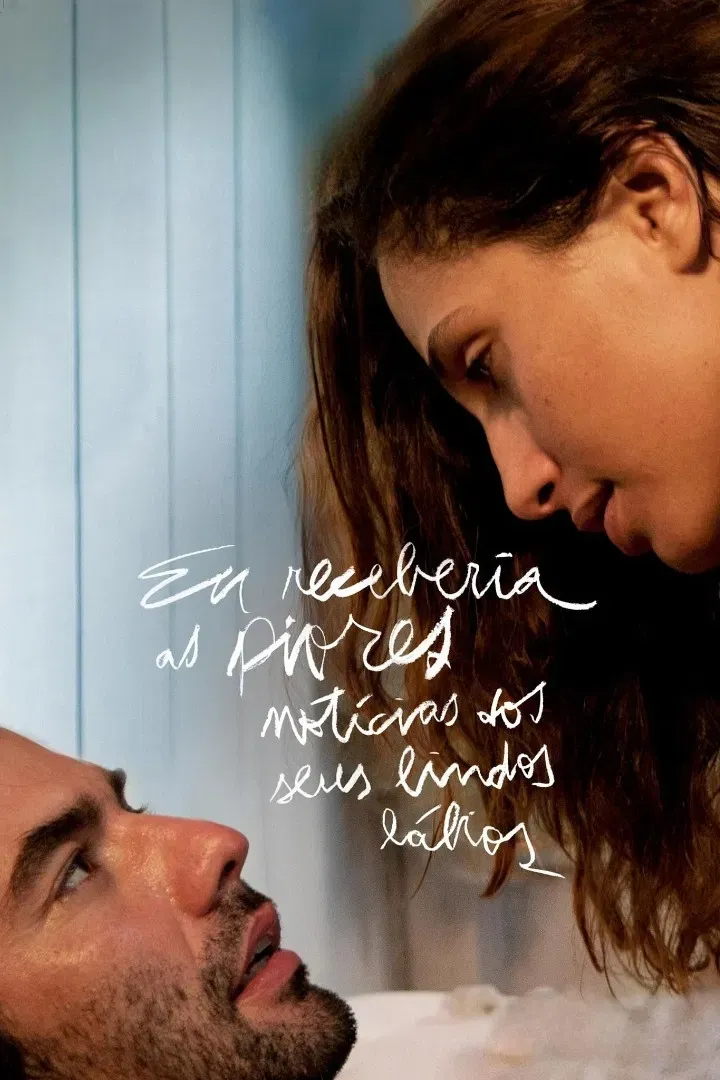 Poster of the movie I'd Receive the Worst News from Your Beautiful Lips