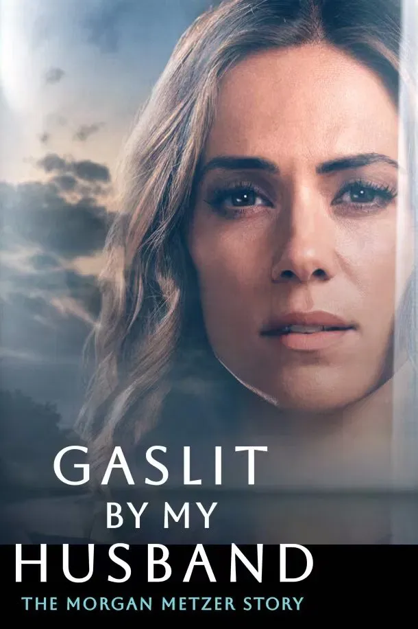 Poster of the movie Gaslit by My Husband: The Morgan Metzer Story