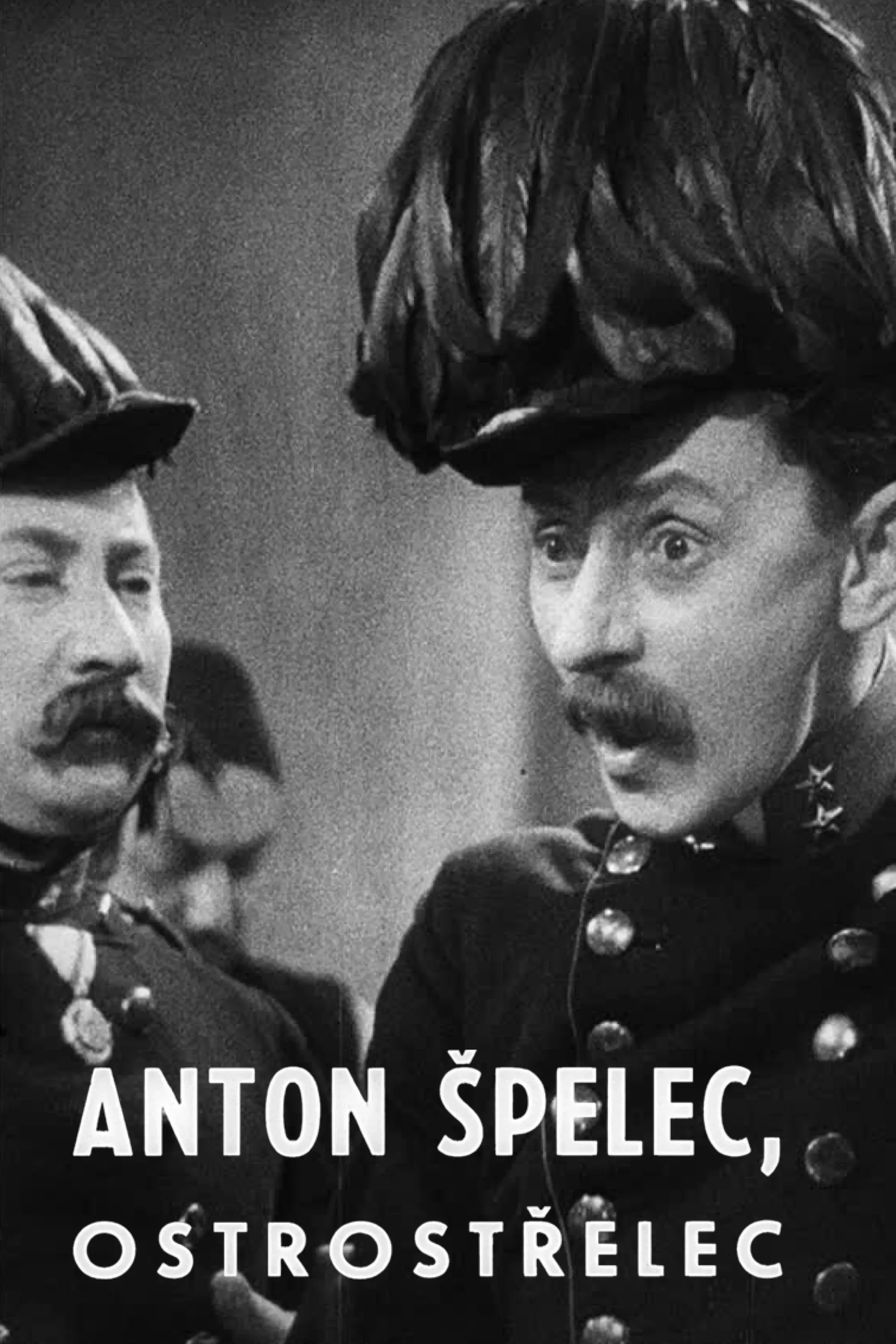 Poster of the movie Anton Špelec, Sharp-Shooter