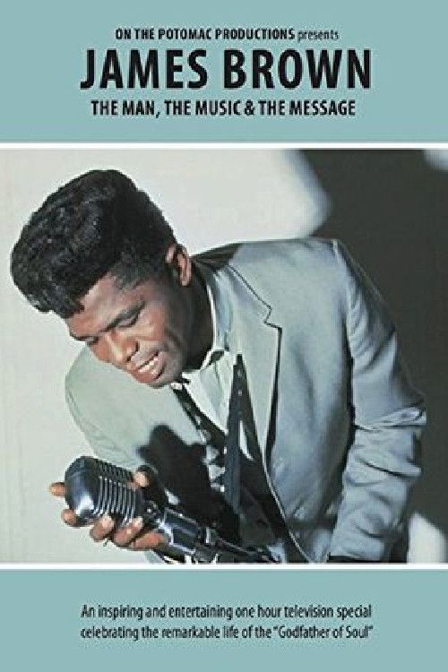 Poster of the movie James Brown - The Man, The Music & The Message