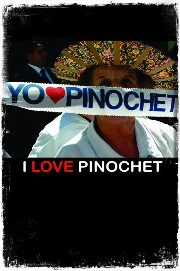 Poster of the movie I Love Pinochet