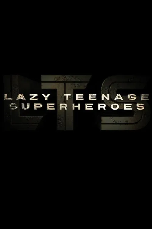 Poster of the movie Lazy Teenage Superheroes