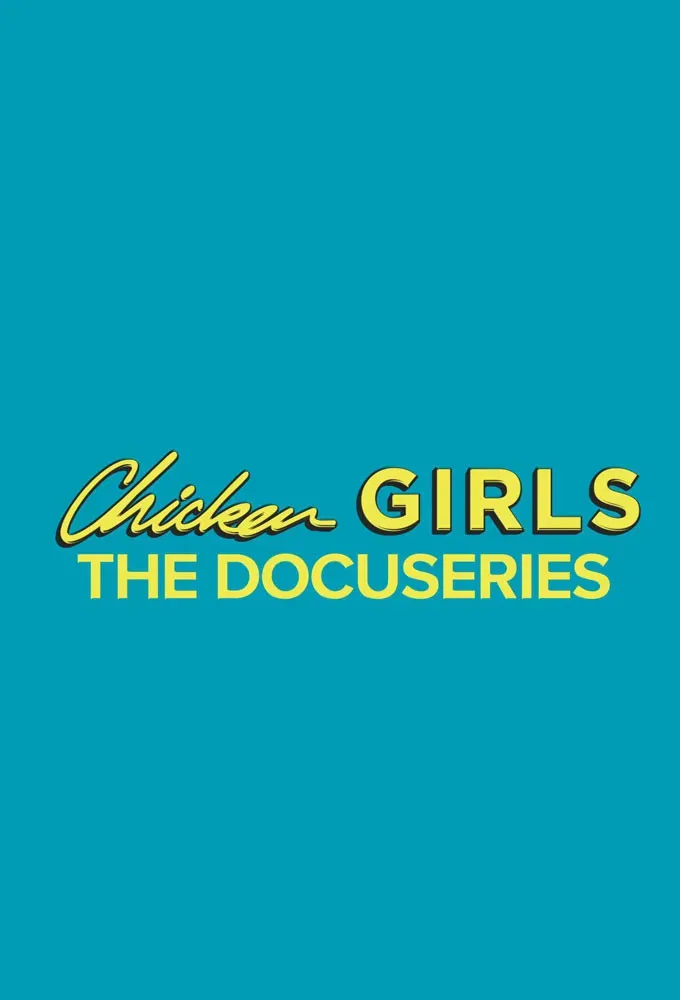 Poster of Chicken Girls: The Docuseries