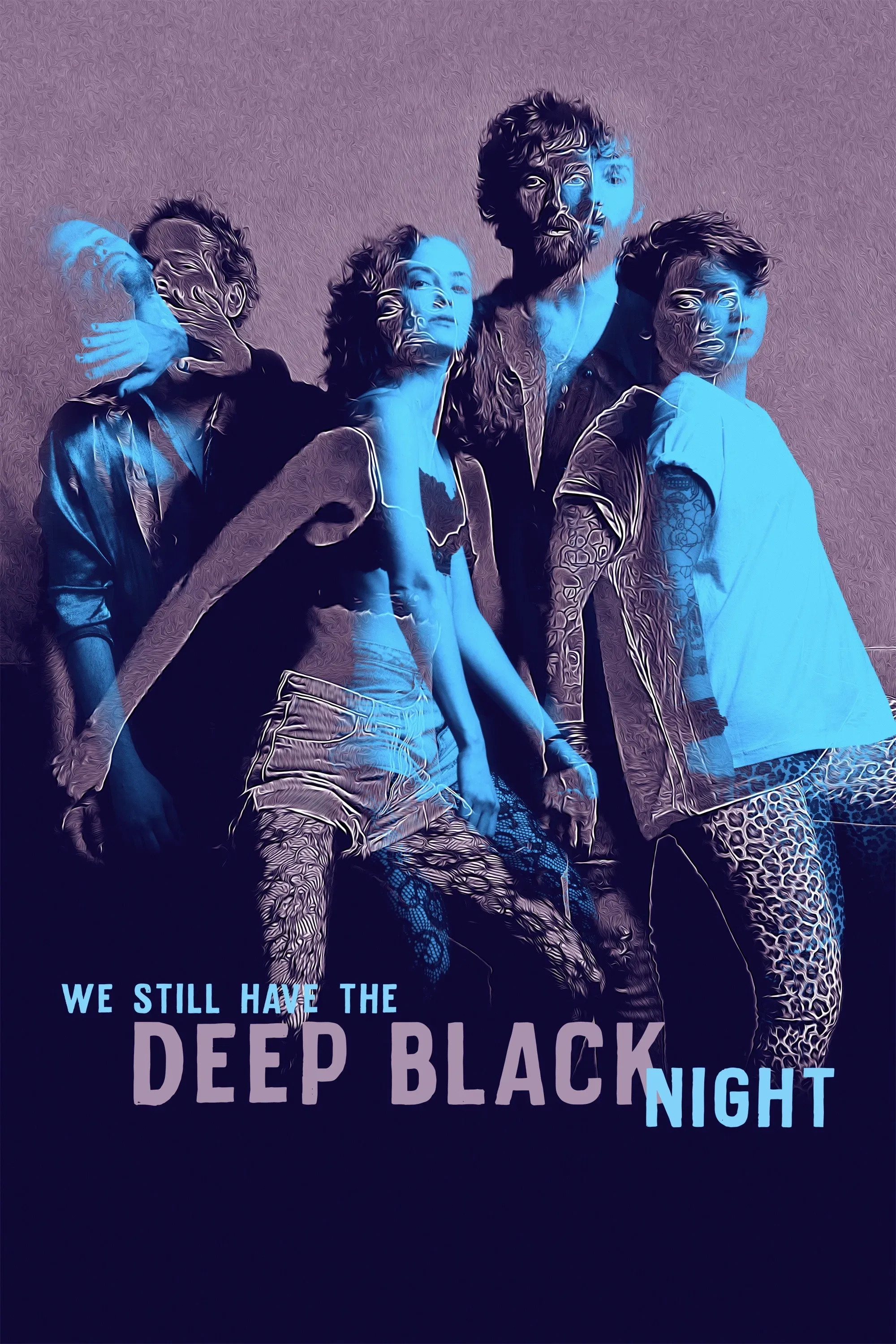 Poster of the movie We Still Have the Deep Black Night