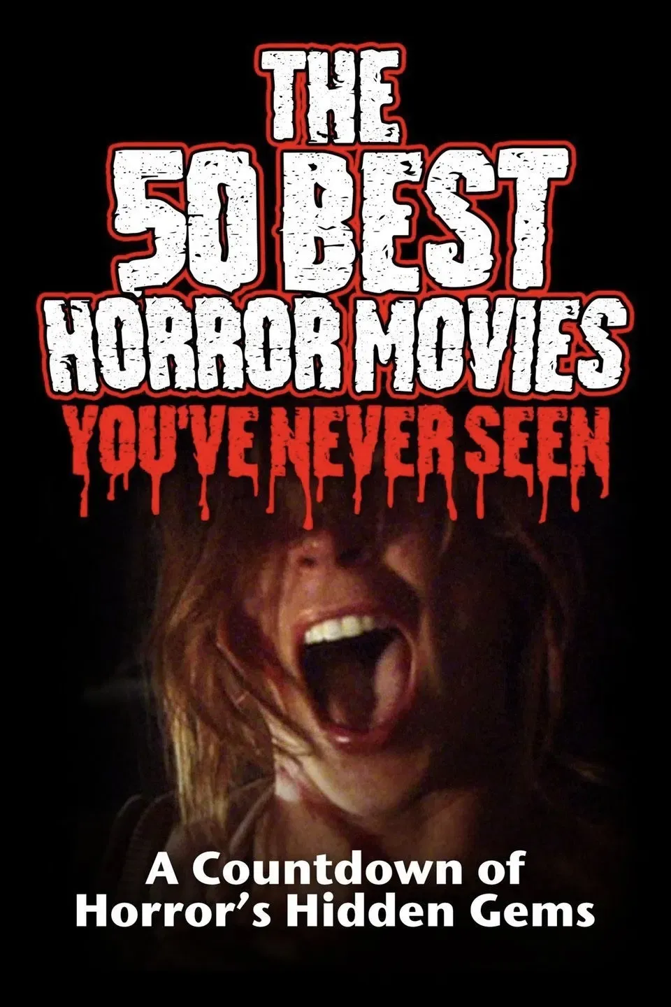 Poster of the movie The 50 Best Horror Movies You've Never Seen