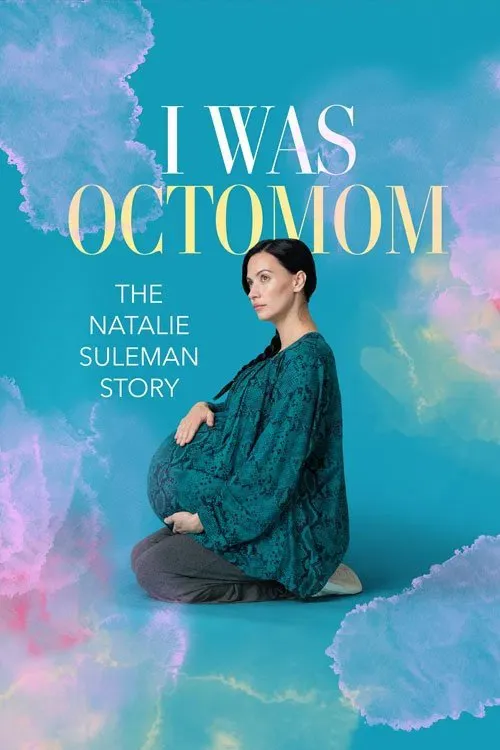 Poster of the movie I Was Octomom: The Natalie Suleman Story