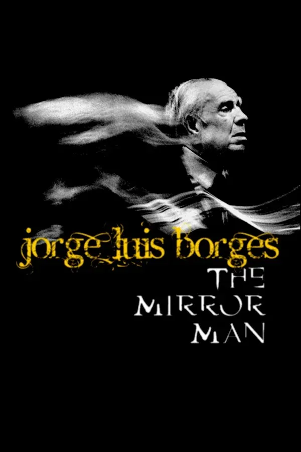 Poster for Jorge Luis Borges, the Mirror Man