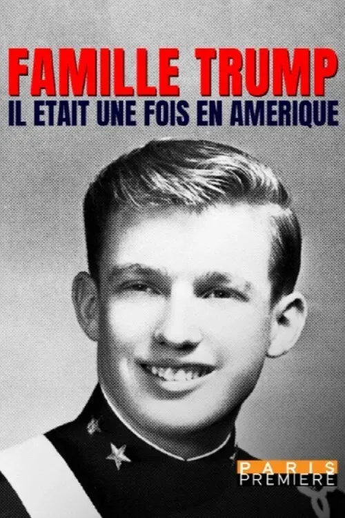 Poster of the movie Famille Trump : il était une fois en Amérique