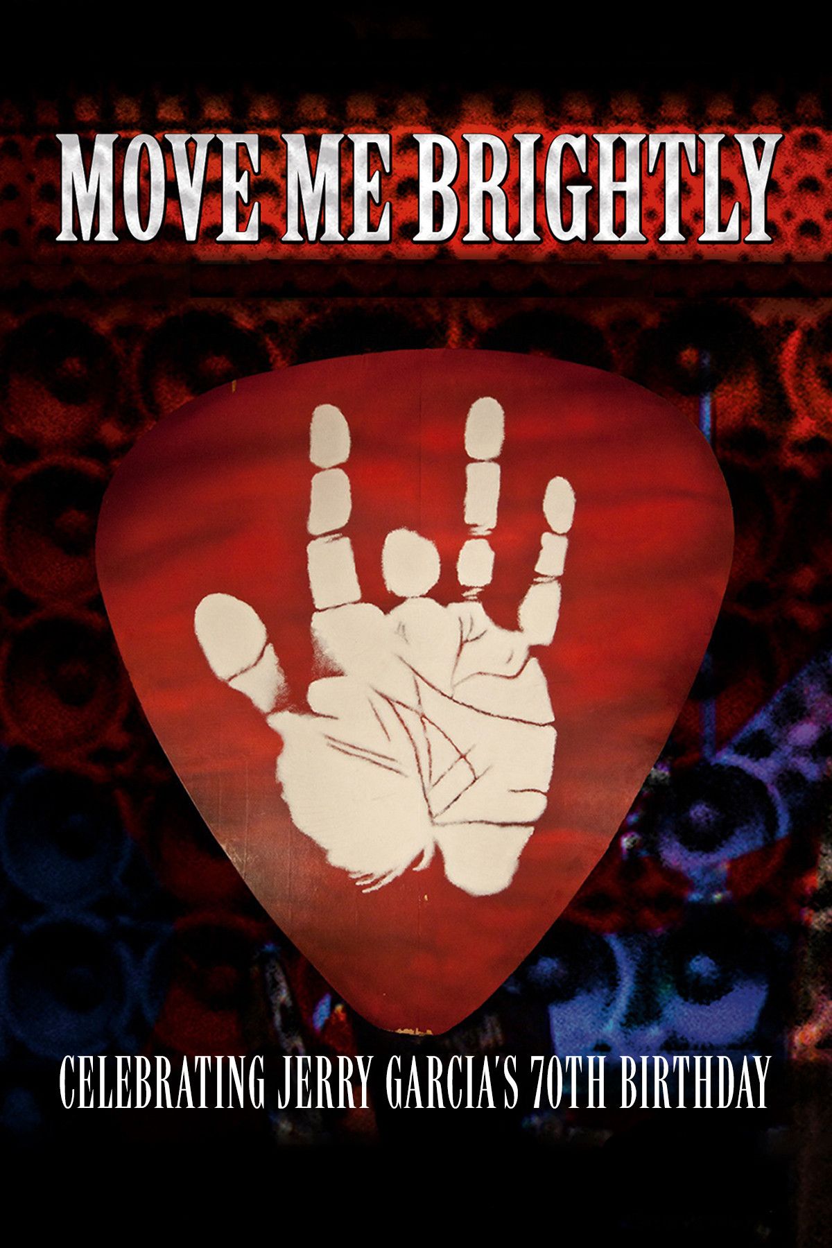 Poster of the movie Move Me Brightly - Celebrating Jerry Garcia's 70th Birthday