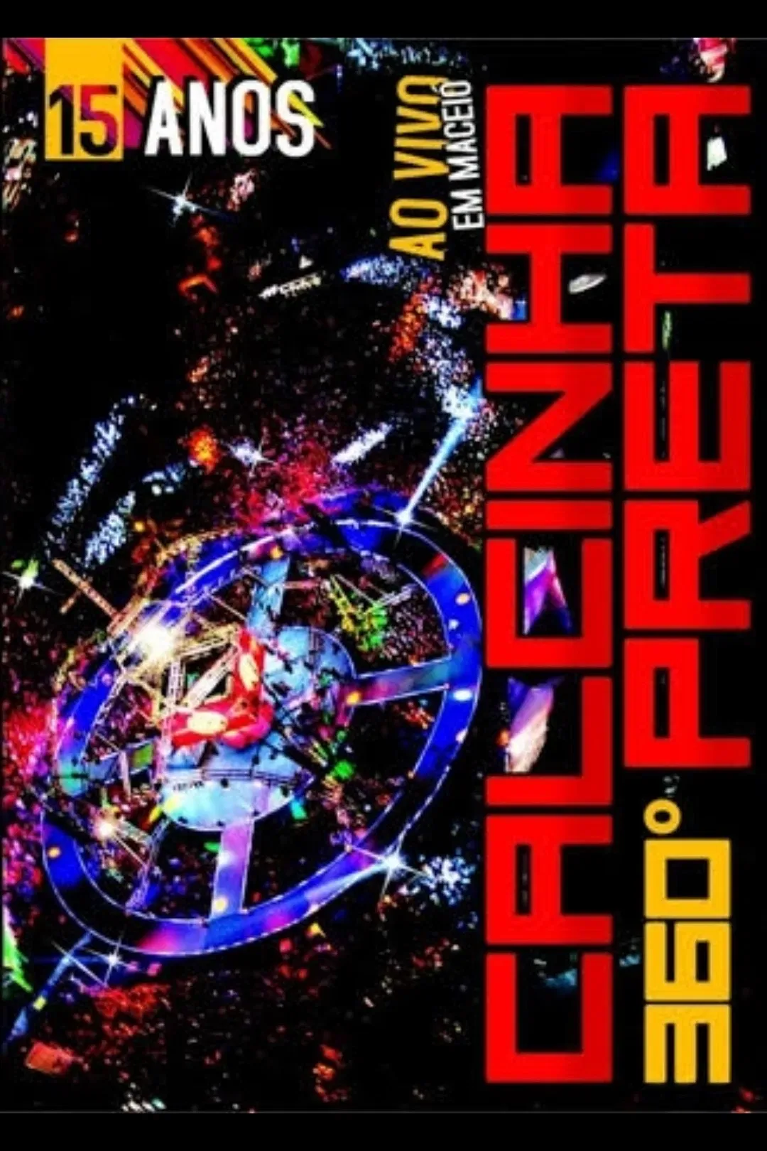 Poster of the movie Calcinha Preta - 360º 15 anos Ao Vivo Em Maceió