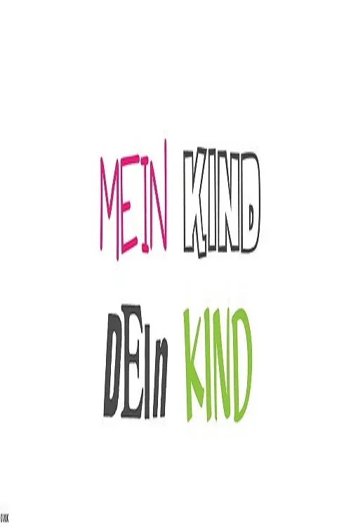 Poster of Mein Kind, dein Kind - Wie erziehst du denn?