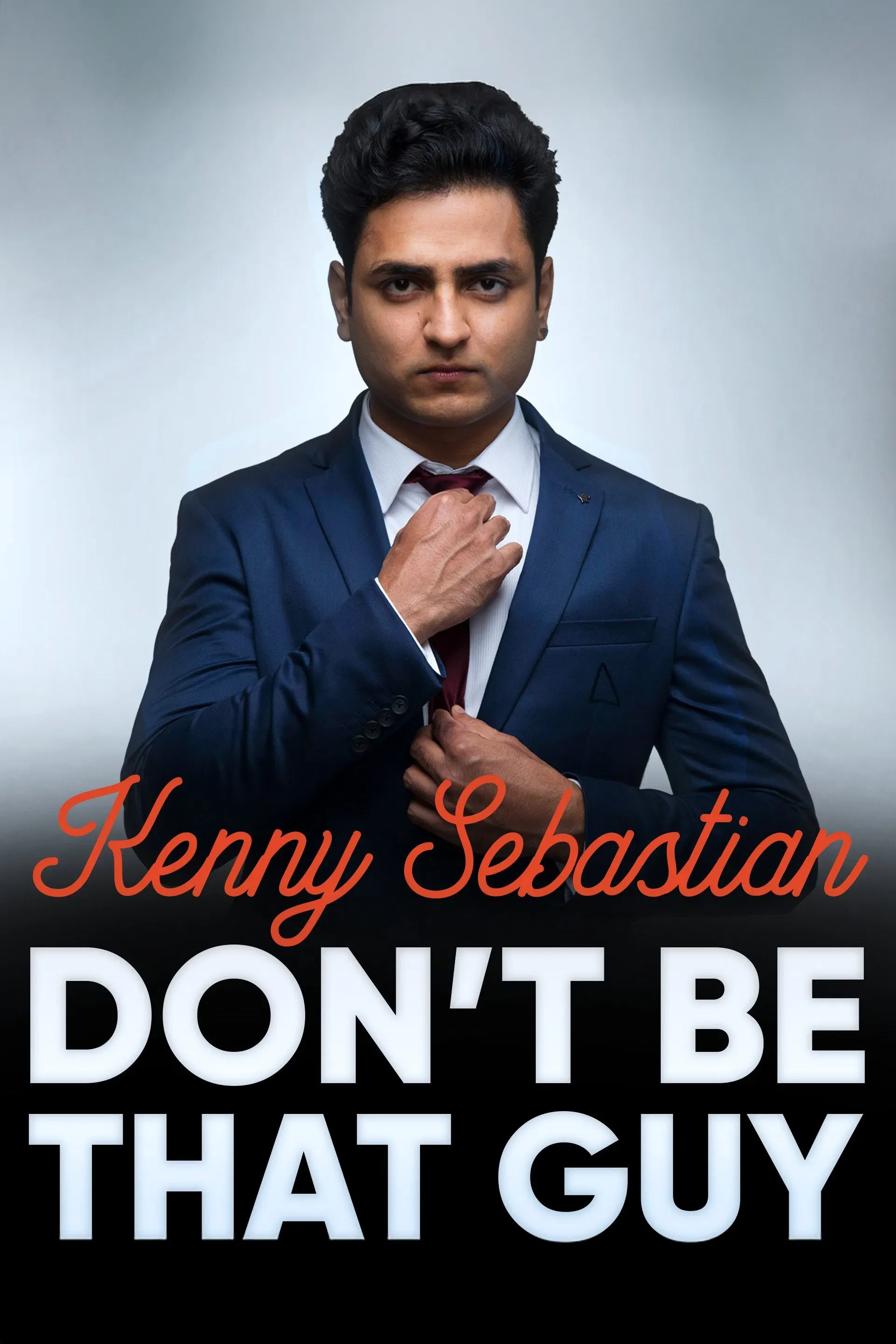 Poster of the movie Kenny Sebastian: Don't Be That Guy