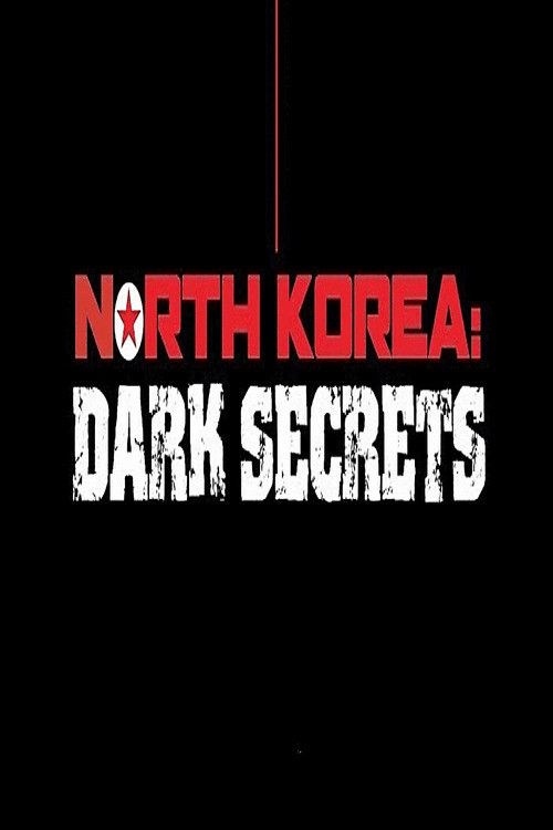 Poster of the movie North Korea: Dark Secrets