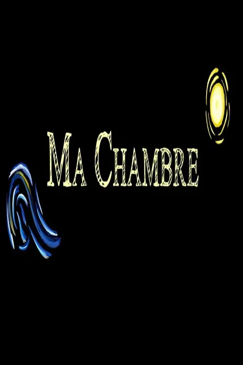 Poster of the movie Ma Chambre
