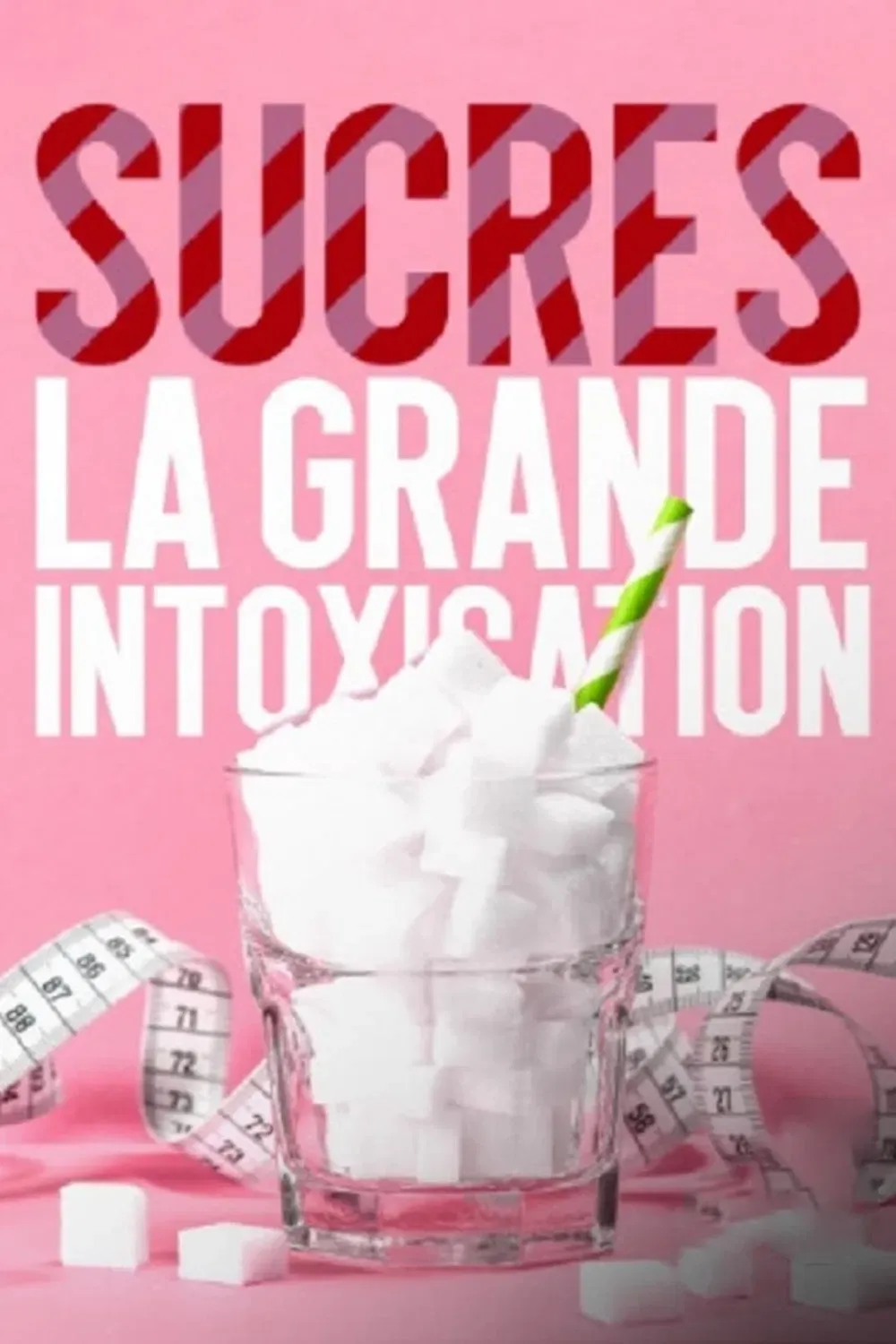 Poster of the movie Sucres, la grande intoxication