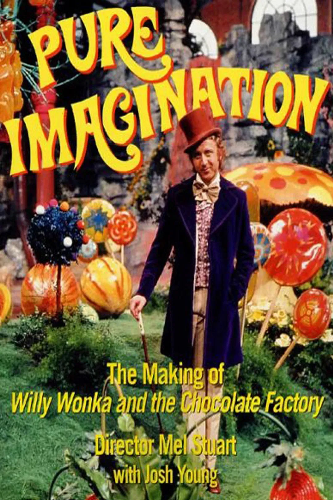 Poster of the movie Pure Imagination: The Story of 'Willy Wonka & the Chocolate Factory'