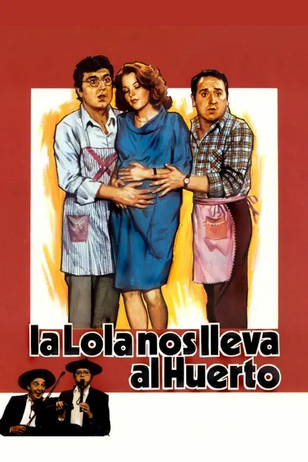 Poster of the movie La Lola nos lleva al huerto
