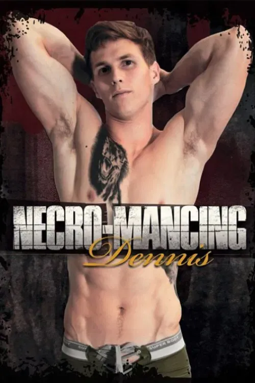 Poster of the movie Necro-Mancing Dennis