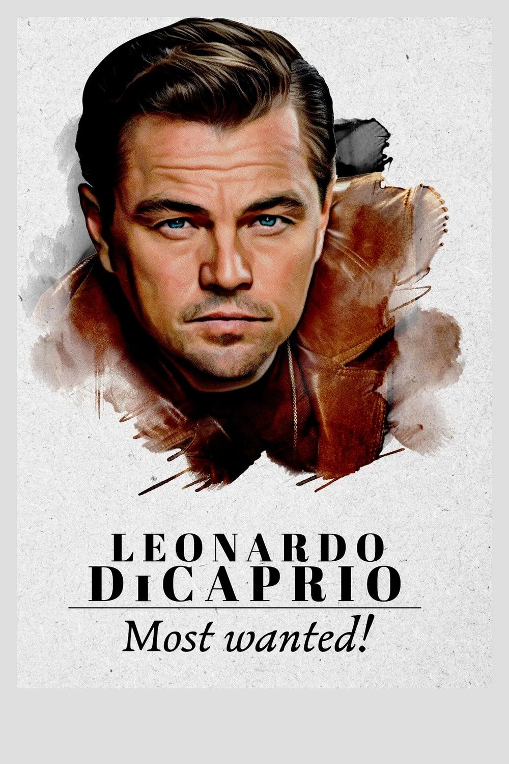 Poster of the movie Leonardo DiCaprio: Most Wanted!