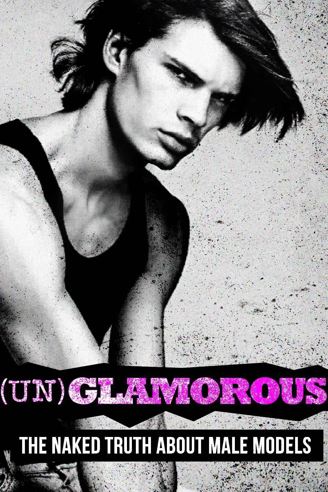Poster of the movie (Un)glamorous: The Naked Truth About Male Models