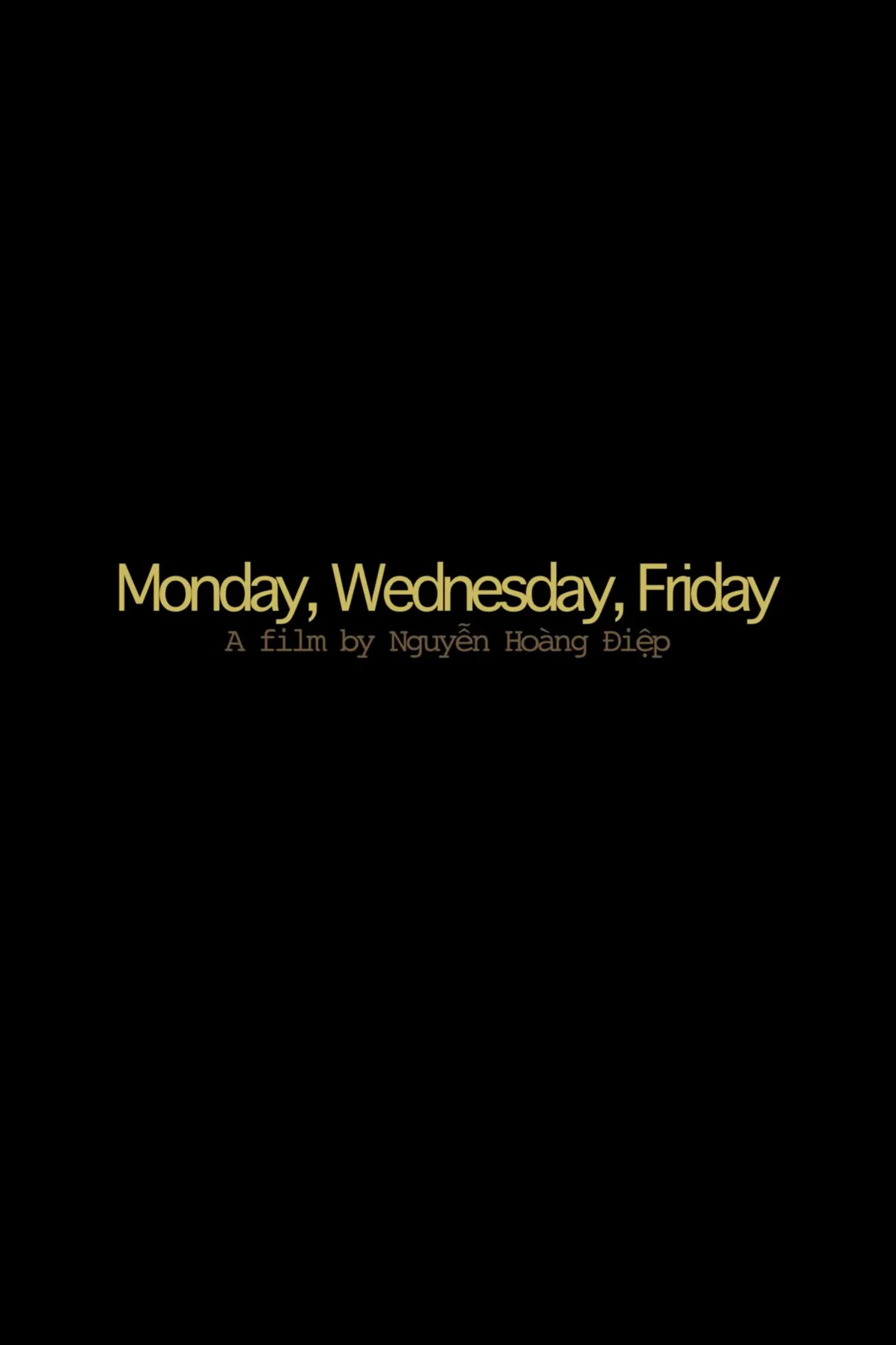 Poster for Monday, Wednesday, Friday