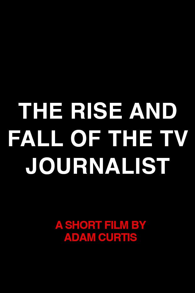 Poster of the movie The Rise and Fall of the TV Journalist