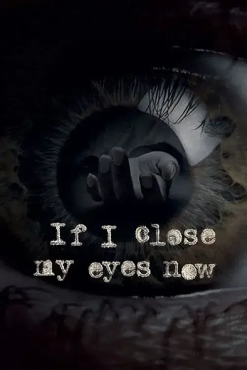 Poster of If I Close My Eyes Now