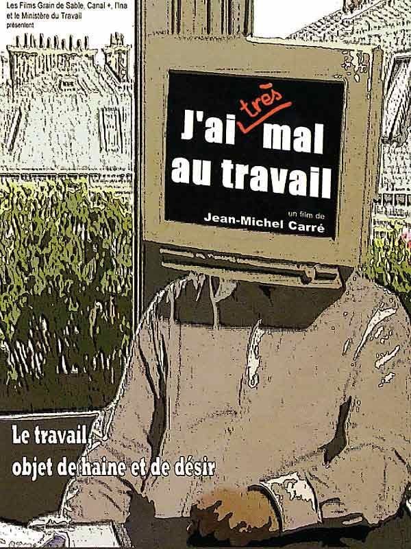 Poster for J'ai (très) mal au travail