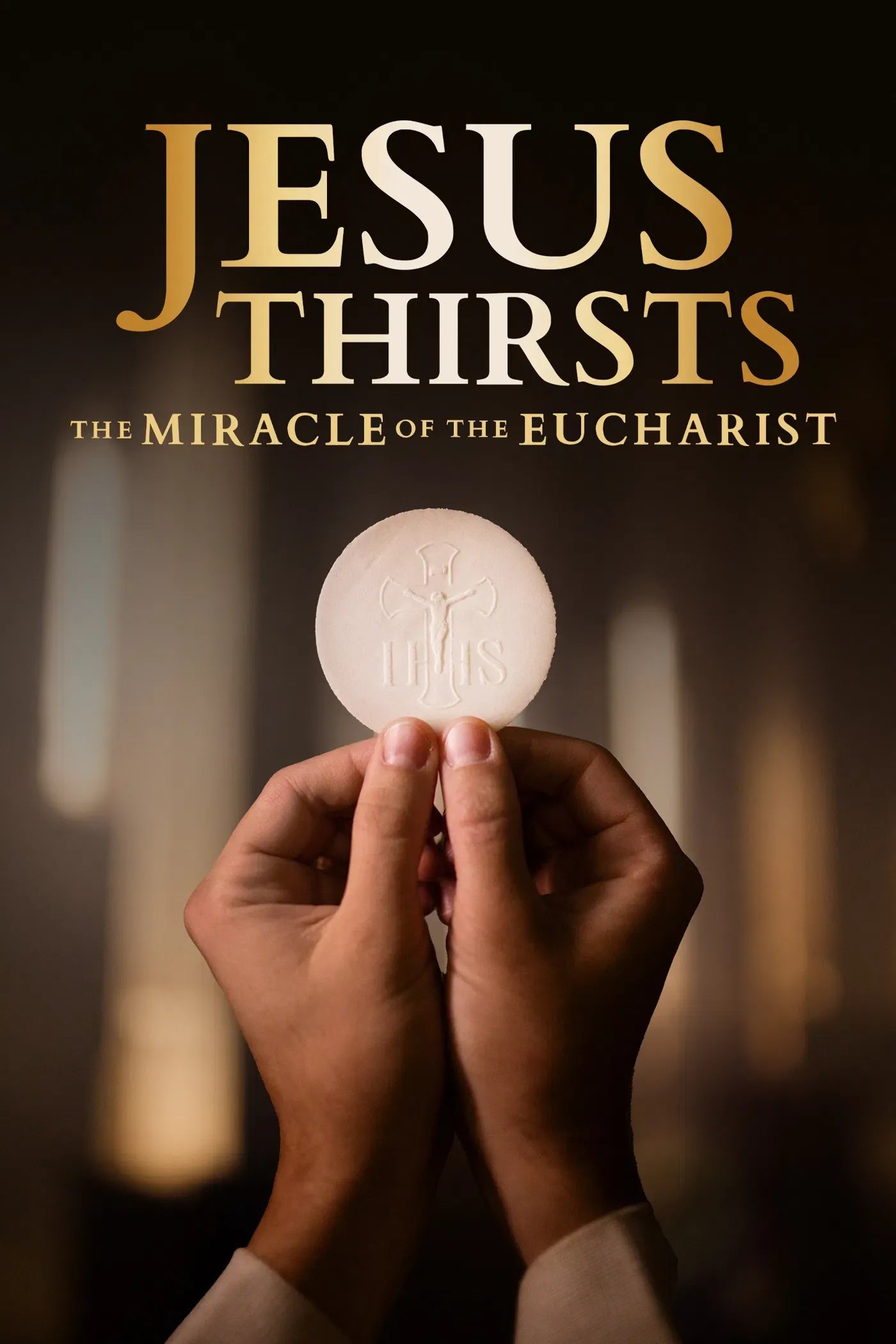 Poster of the movie Jesus Thirsts: The Miracle of the Eucharist