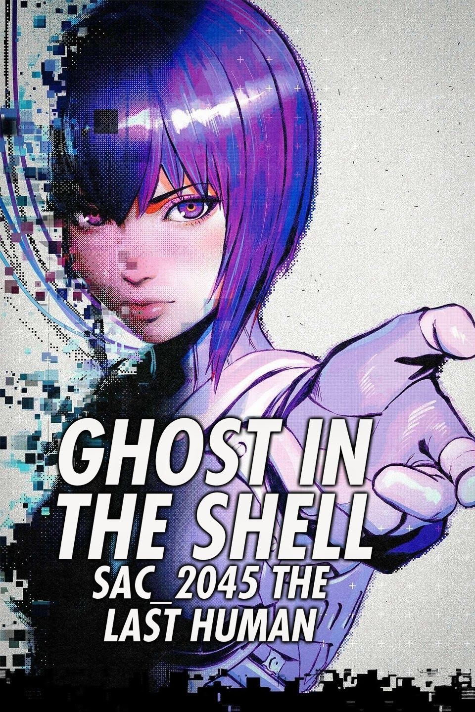 Poster of the movie Ghost in the Shell: SAC_2045 The Last Human