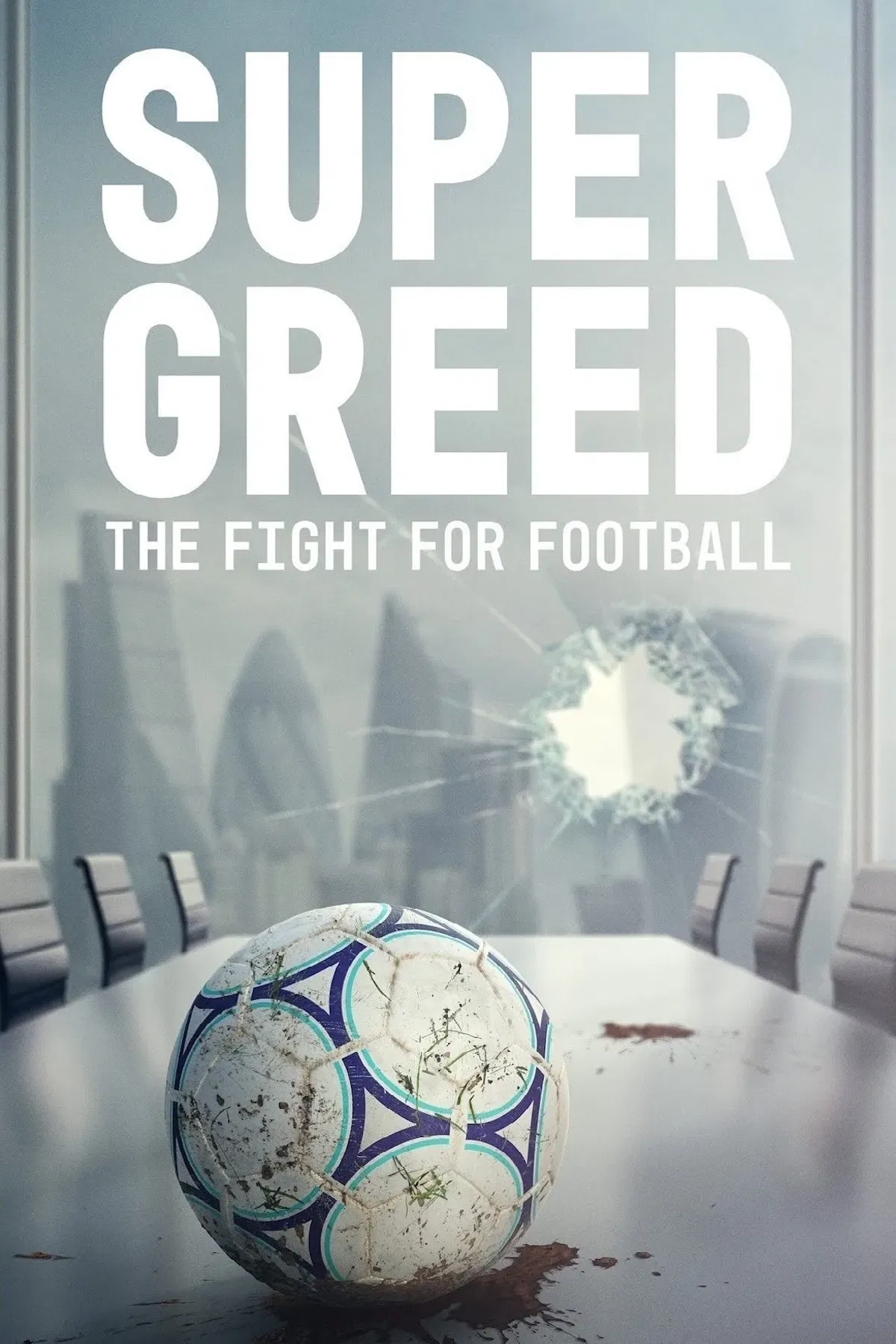Poster of the movie Super Greed: The Fight for Football