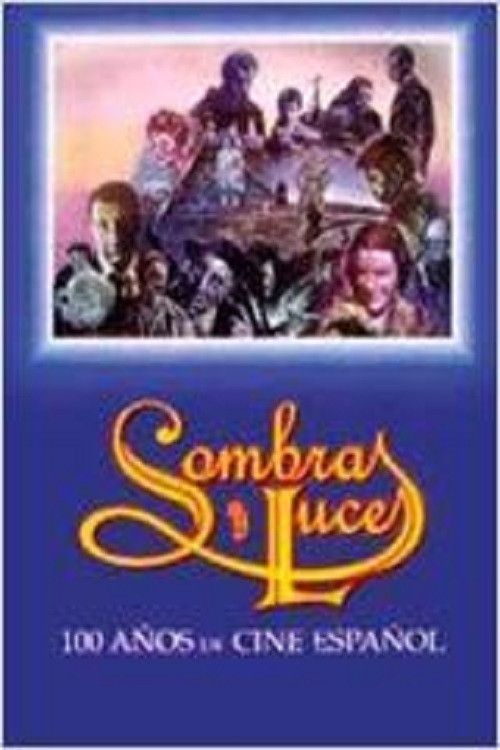 Poster of the movie Sombras y luces: Cien años de cine español