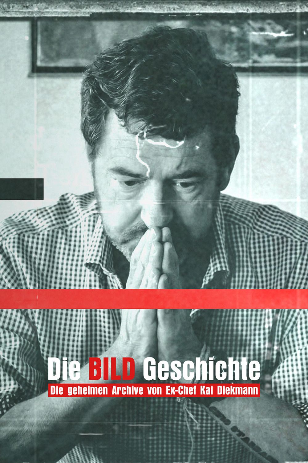 Poster of the movie Die BILD-Geschichte - Die geheimen Archive von Ex-Chef Kai Diekmann
