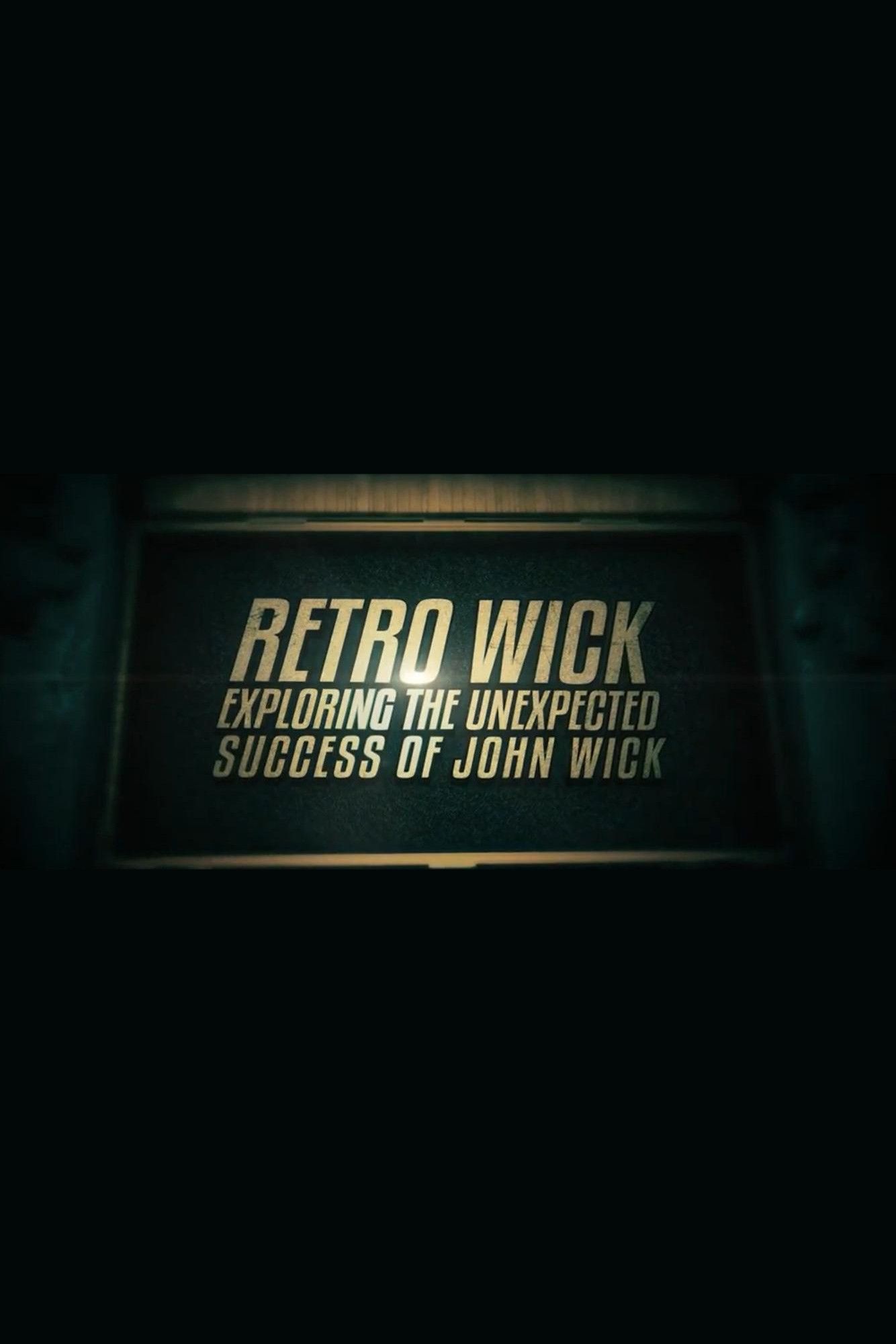 Poster of the movie Retro Wick: Exploring the Unexpected Success of 'John Wick'