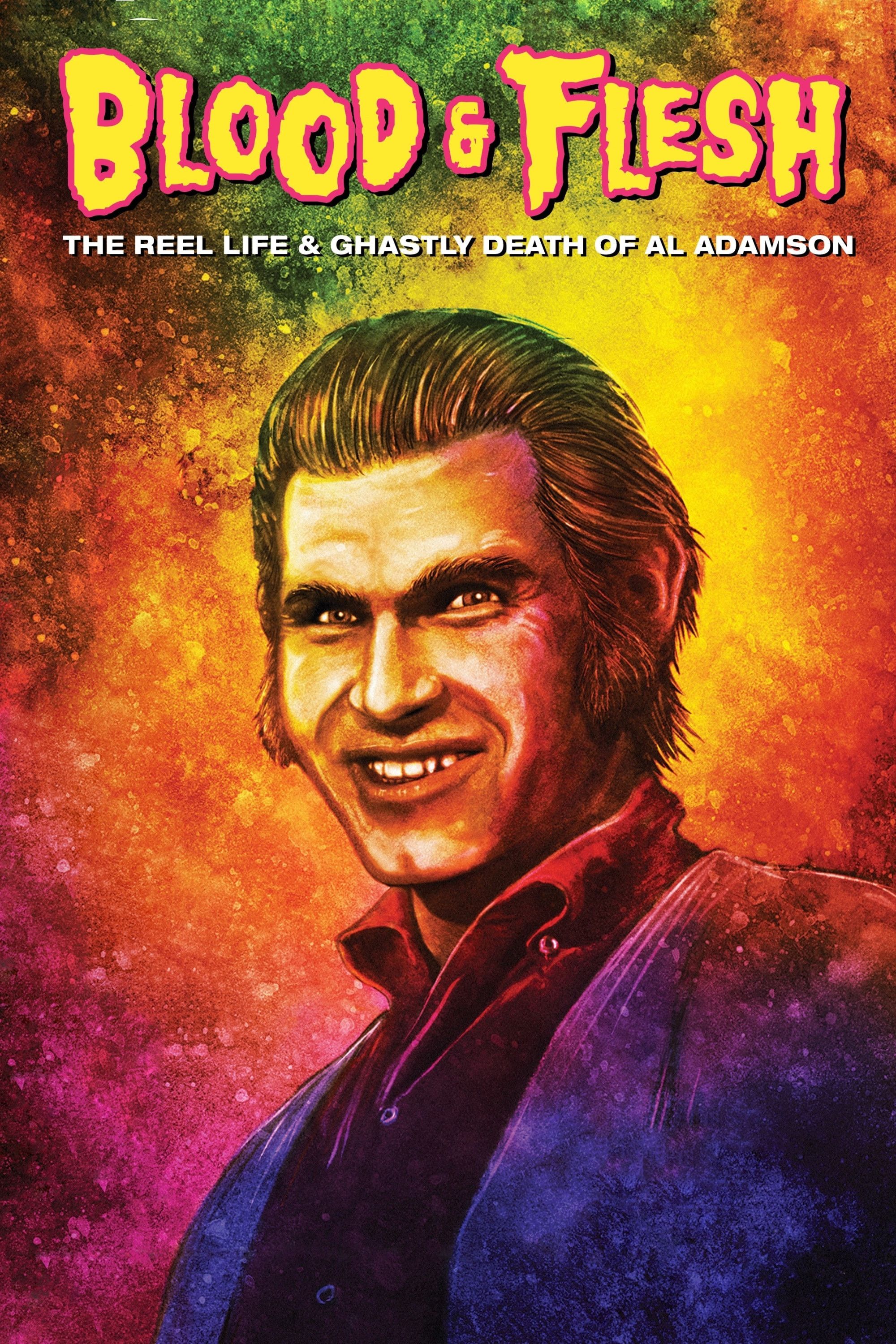 Poster of the movie Blood & Flesh: The Reel Life & Ghastly Death of Al Adamson