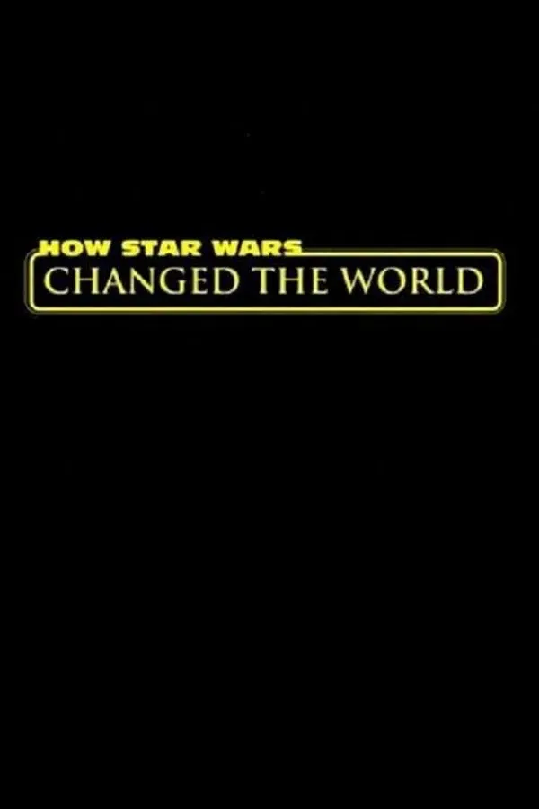 Poster of the movie How Star Wars Changed the World
