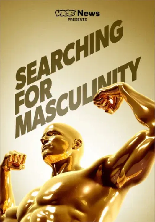 Poster for VICE News Presents: Searching for Masculinity