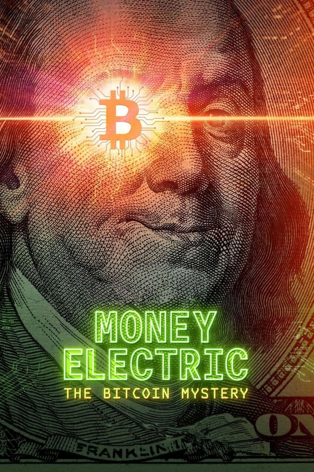 Poster of the movie Money Electric: The Bitcoin Mystery