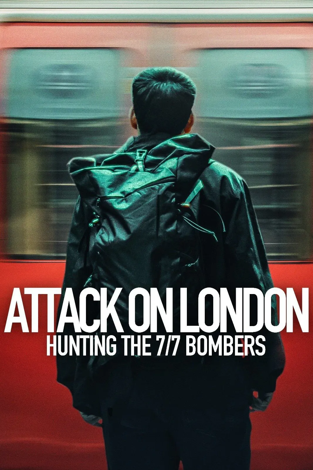 Poster of Attack on London: Hunting the 7/7 Bombers